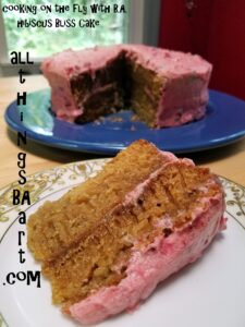 Hibiscus Bliss Cake, Cooking On The Fly With B.A.